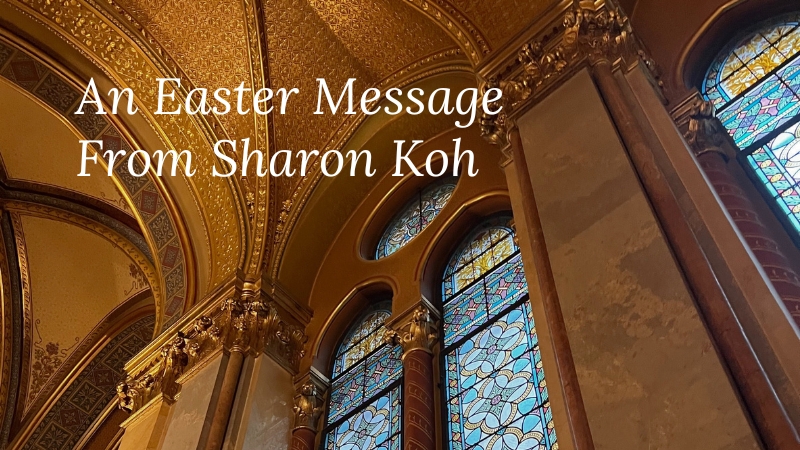 An Easter Message From Sharon Koh